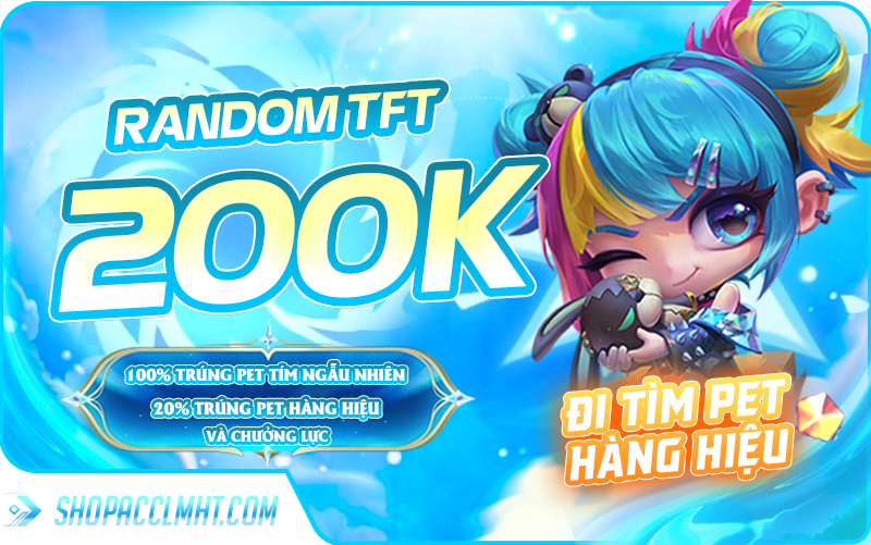 Random acc Đấu Trường Chân Lý - TÚI MÙ PET HÀNG HIỆU 200.000 VNĐ
